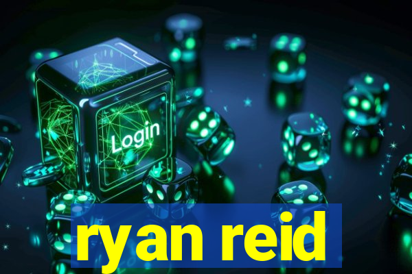 ryan reid
